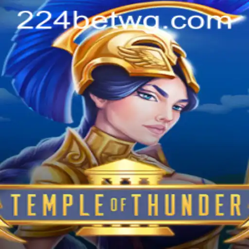 Descubra o Novo Jogo: TempleofThunder e Sua Conexão com 224bet